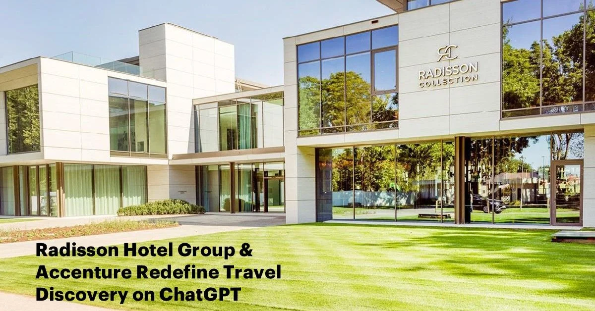 Το Radisson Hotel Group και η Accenture επαναπροσδιορίζουν την αναζήτηση ταξιδιών μέσω του ChatGPT